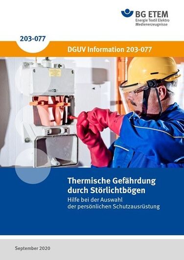 DGUV Information 203-077 (BGI 5188): Thermische Gefährdung durch Störlichtbögen DGUV Information 203-077 (BGI 5188): Thermische Gefährdung durch Störlichtbögen
