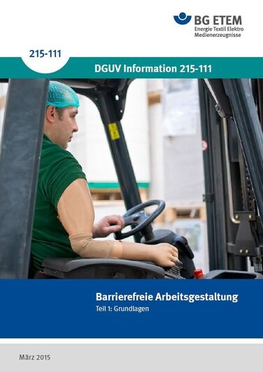 DGUV Information 215-111: Barrierefreie Arbeitsgestaltung, Teil 1: Grundlagen DGUV Information 215-111: Barrierefreie Arbeitsgestaltung, Teil 1: Grundlagen