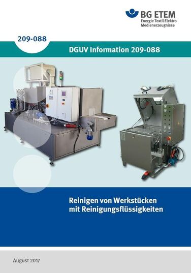 DGUV Information 209-088: Reinigen von Werkstücken mit Reinigungsflüssigkeiten DGUV Information 209-088: Reinigen von Werkstücken mit Reinigungsflüssigkeiten
