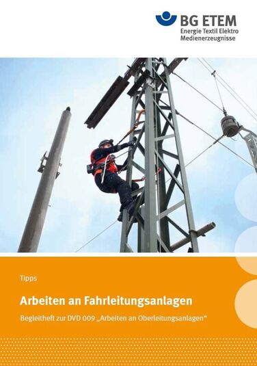 Arbeiten an Fahrleitungsanlagen: Oberleitungsanlagen (Begleitheft zur DVD 009)