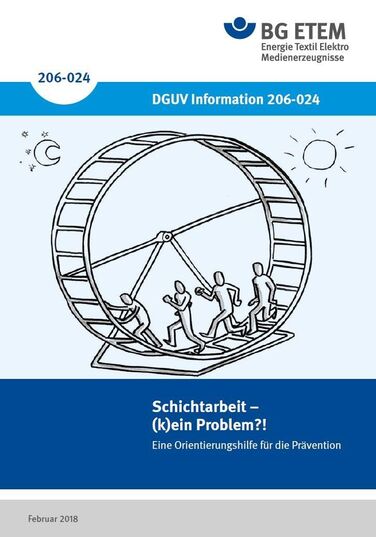 DGUV Information 206-024: Schichtarbeit - (k)ein Problem?! Eine Orientierungshilfe für die Prävention DGUV Information 206-024: Schichtarbeit - (k)ein Problem?! Eine Orientierungshilfe für die Prävention