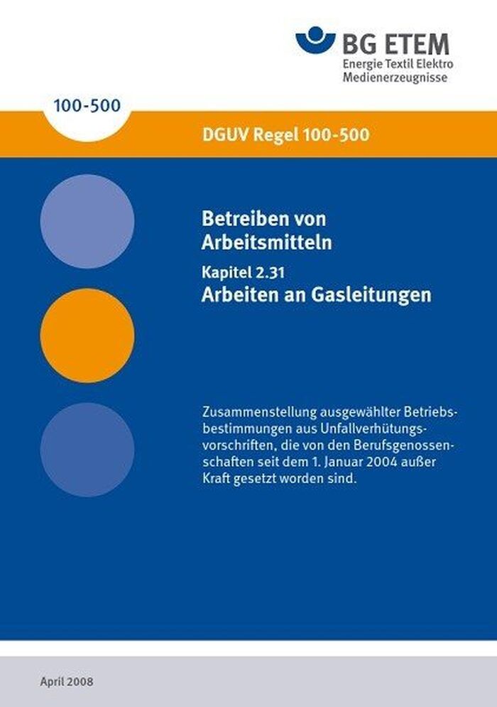 DGUV Regel 100-500 2.31 (BGR 500 2.31): Betreiben von Arbeitsmitteln, Kapitel 2.31: Arbeiten an Gasleitungen