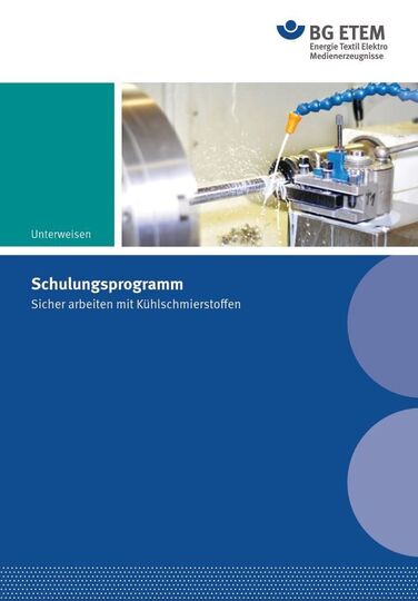 Sicher arbeiten mit Kühlschmierstoffen - Schulungsprogramm Sicher arbeiten mit Kühlschmierstoffen - Schulungsprogramm