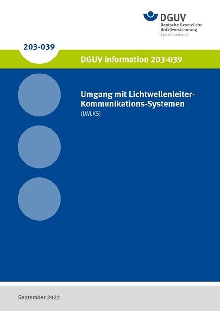 DGUV Information 203-039: Umgang mit Lichtwellenleiter-Kommunikations-Systemen (LWLKS)